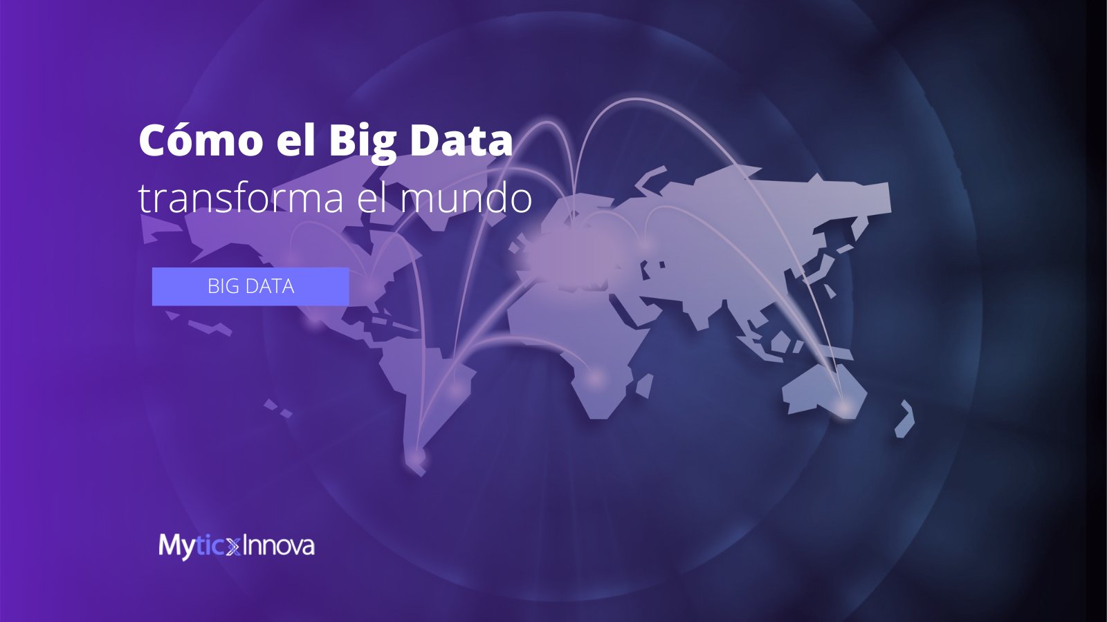 Cómo el Big Data está transformando el mundo