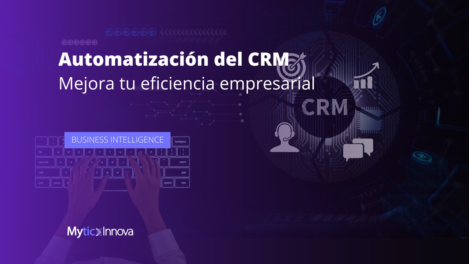 La automatización del CRM: clave para mejorar la eficiencia empresarial