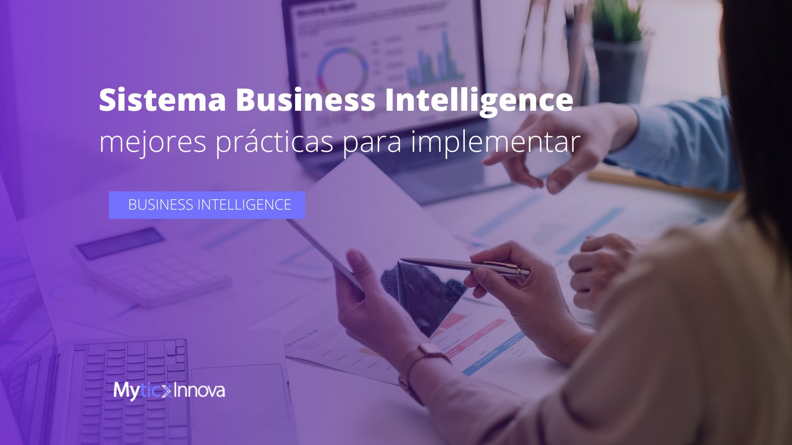 Las mejores prácticas para implementar un sistema de Business Intelligence