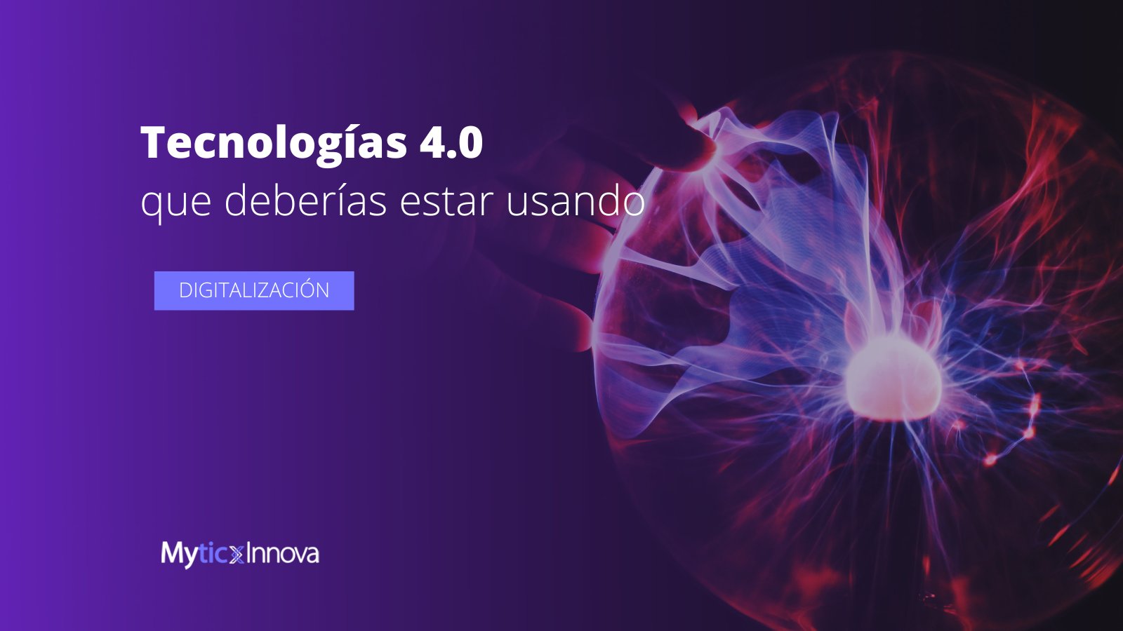 Tecnologías 4.0 que tu empresa debería estar utilizando