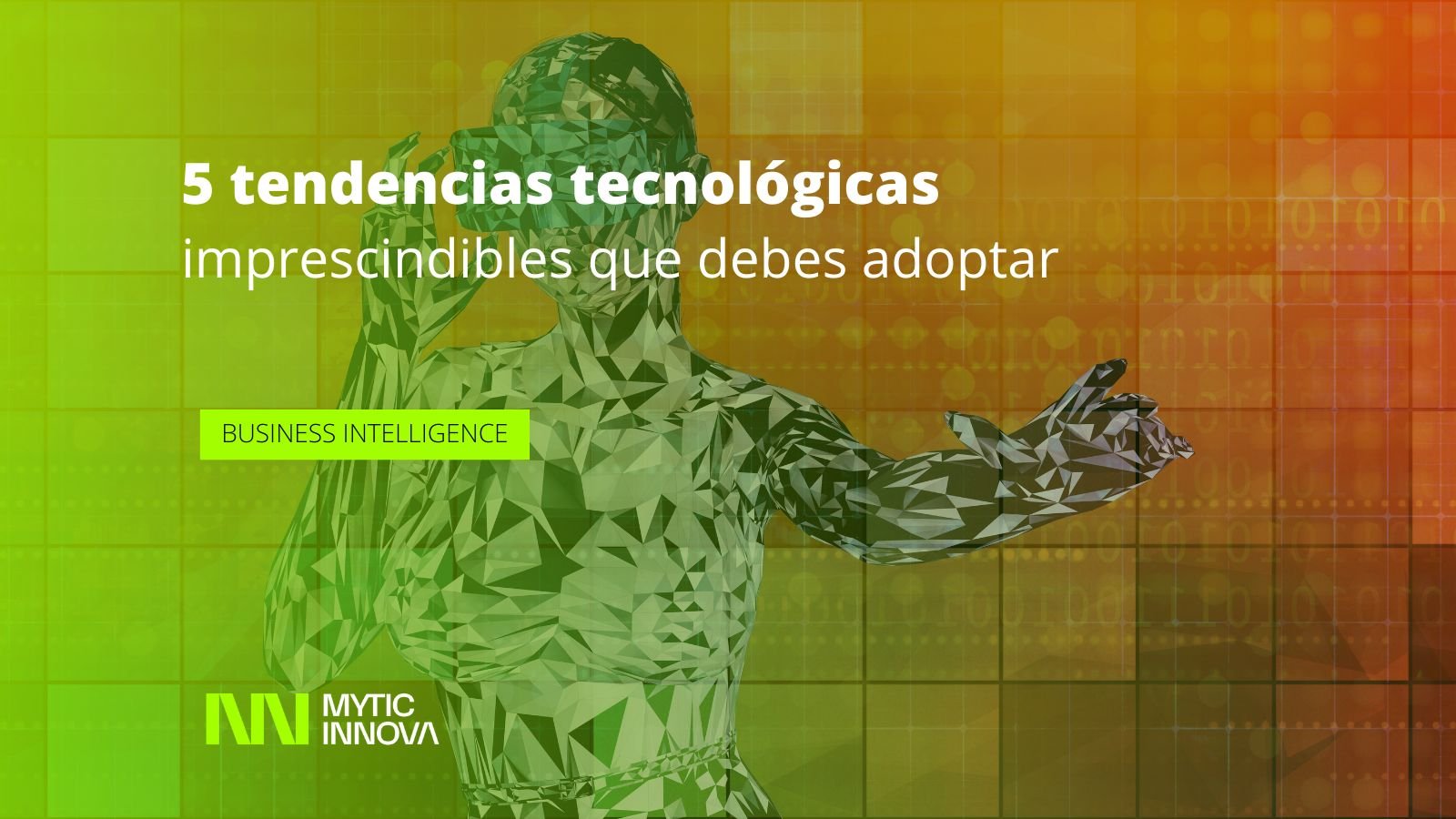 5 tendencias tecnológicas imprescindibles que debes adoptar