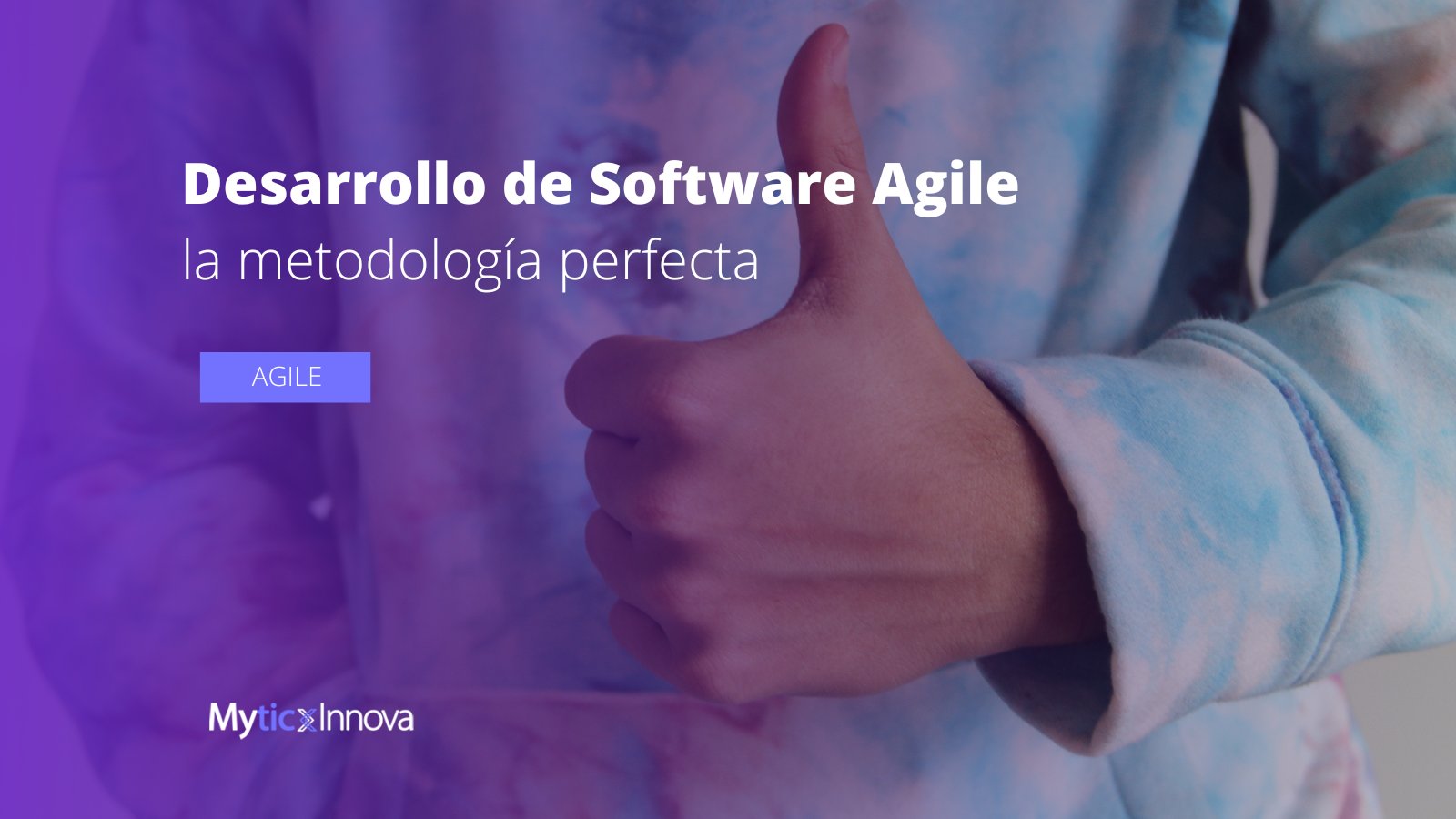 Desarrollo de Software Ágil la metodología perfecta