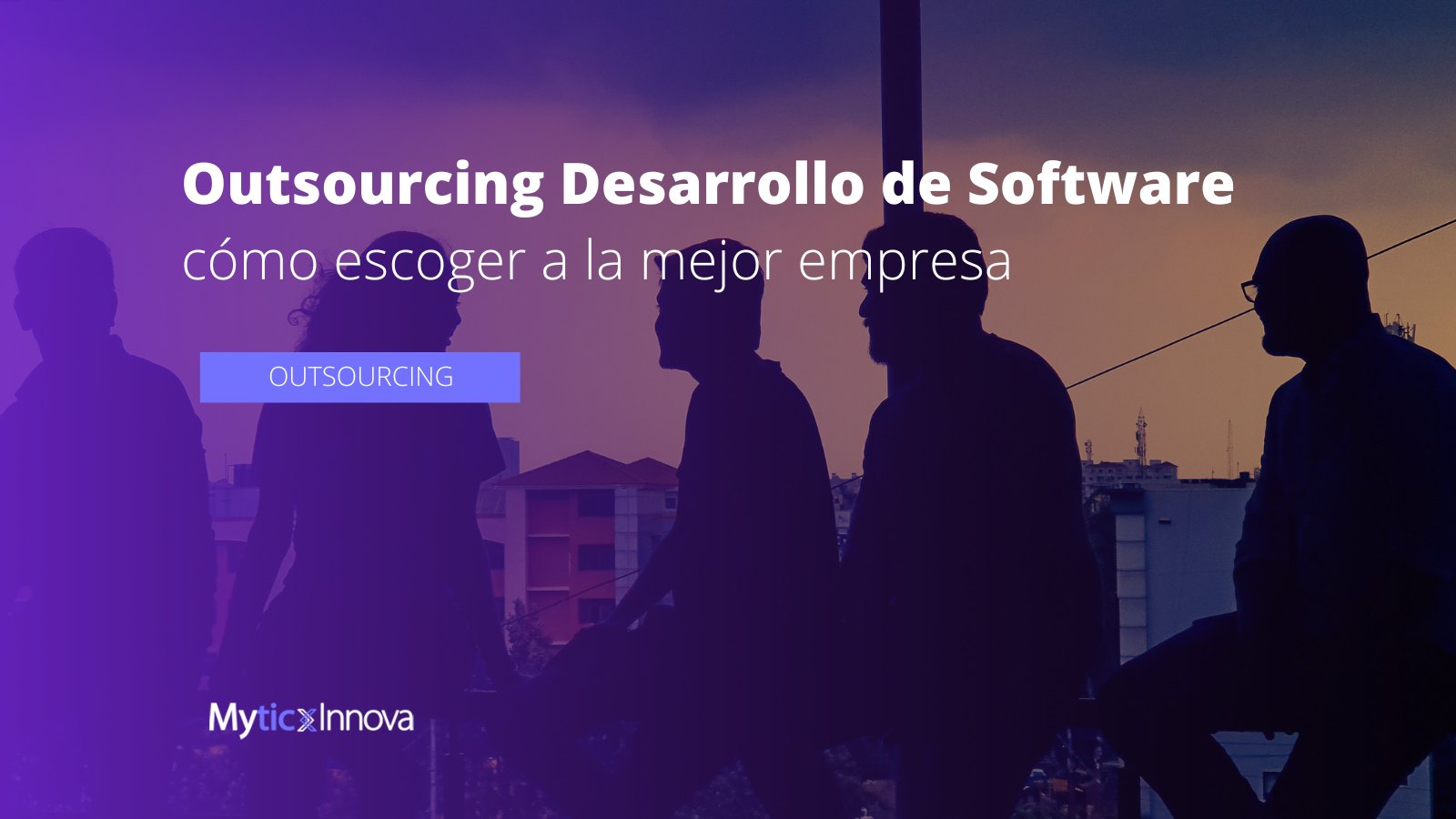 ¿Cómo elegir la mejor empresa de outsourcing de desarrollo de software