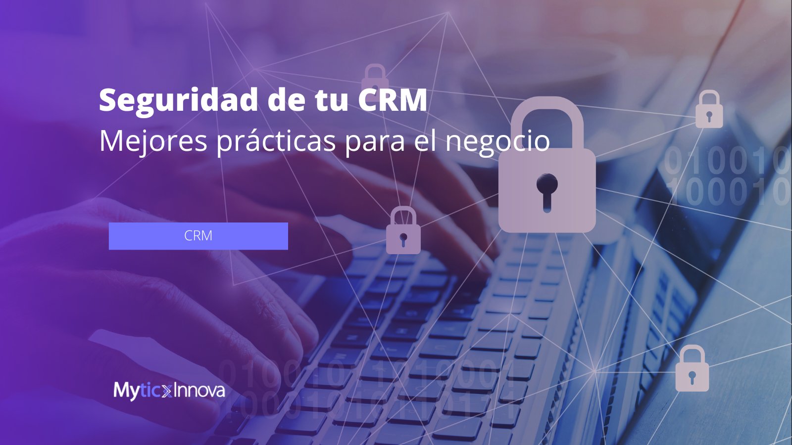 Garantiza la seguridad de tu CRM Mejores prácticas para protegerlo