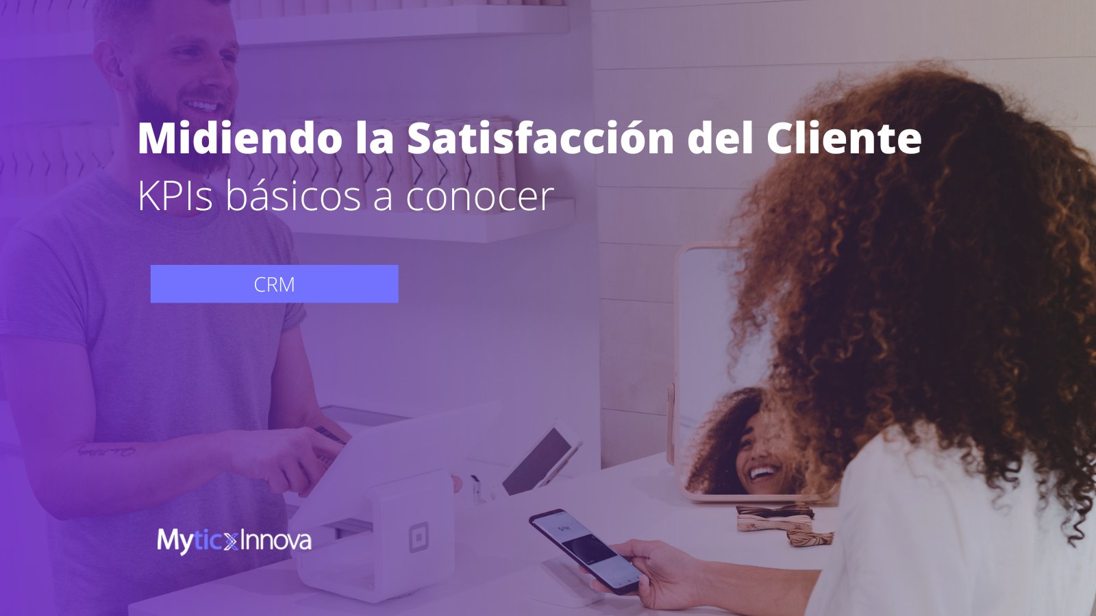 Midiendo la satisfacción del cliente KPIs básicos que debes conocer