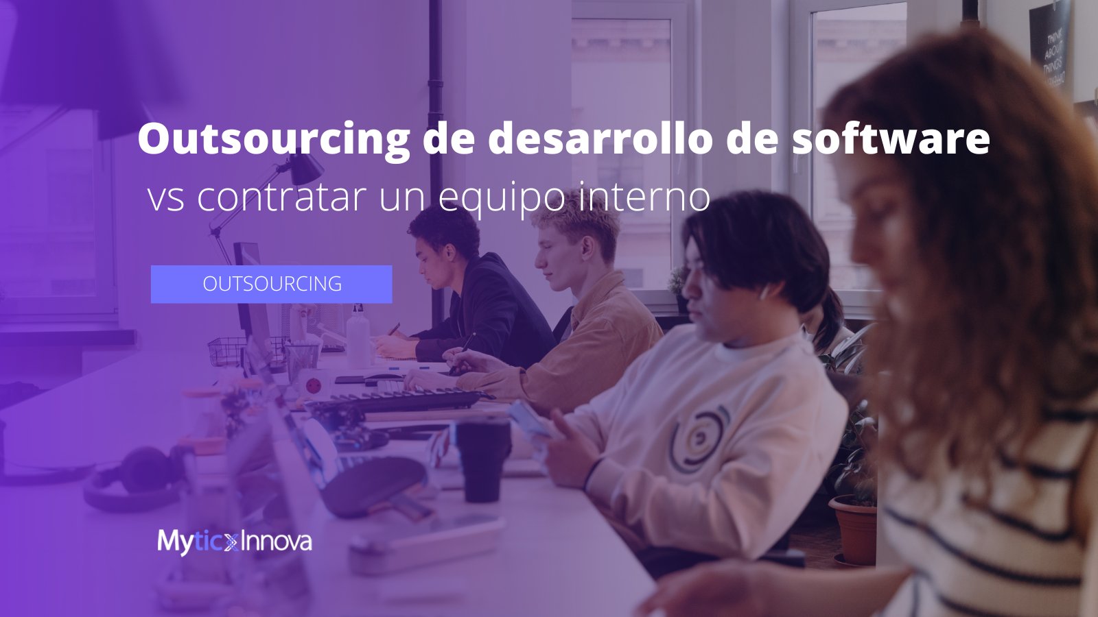 Outsourcing de desarrollo de software vs contratar un equipo interno