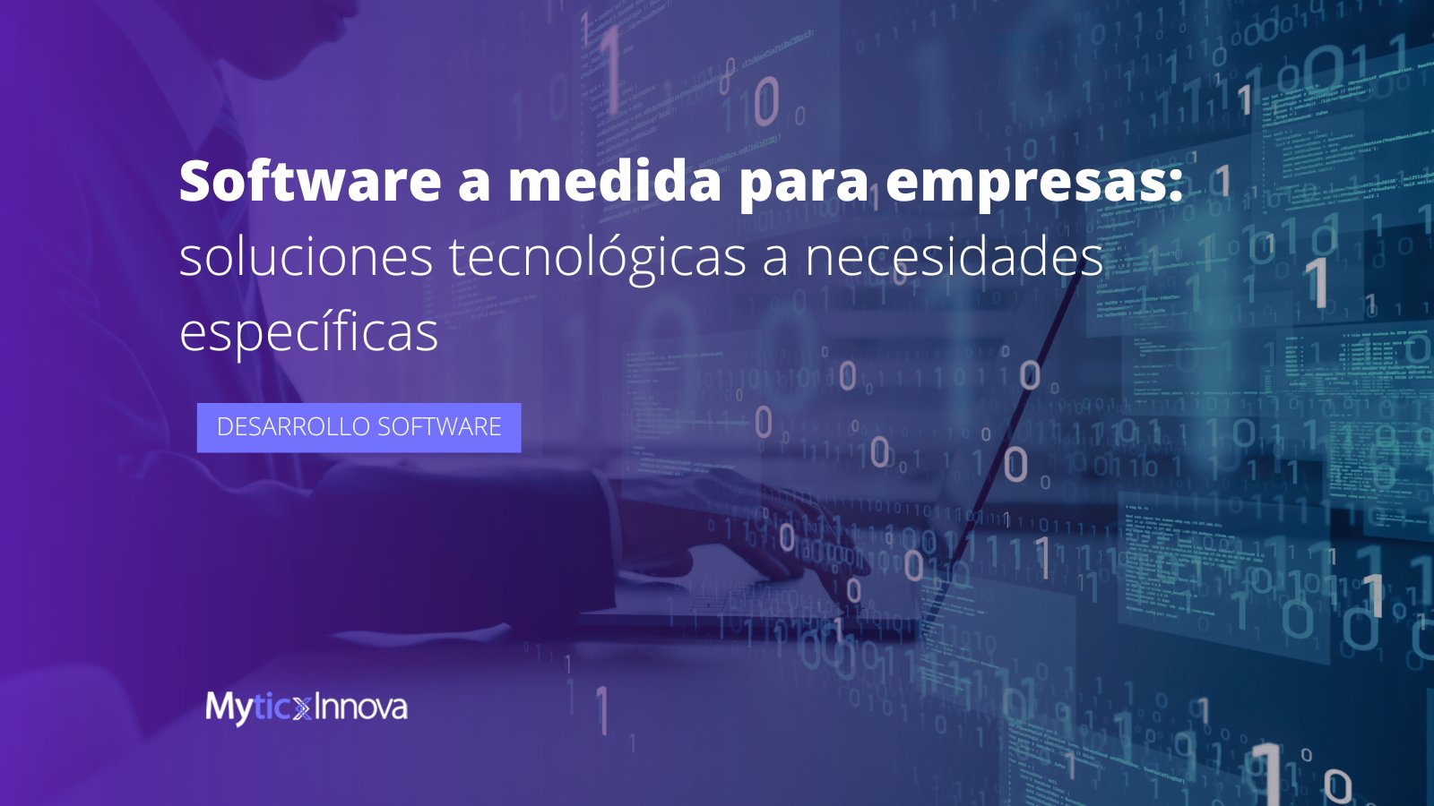 Software a medida: soluciones tecnológicas a necesidades específicas