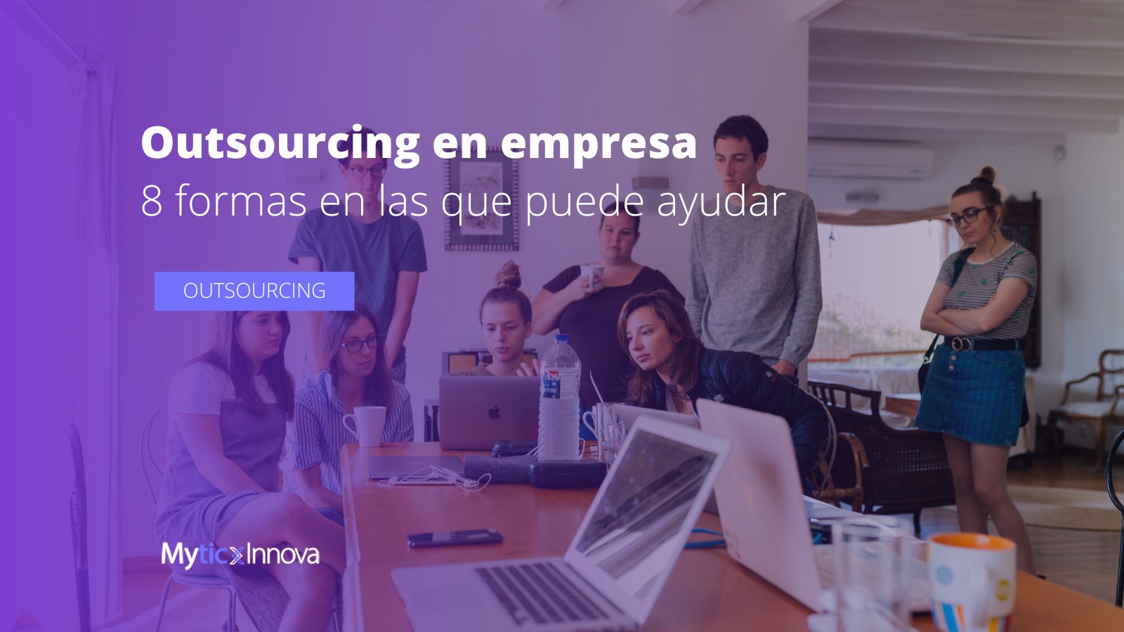 8 formas en las que el outsourcing puede ayudar a tu empresa