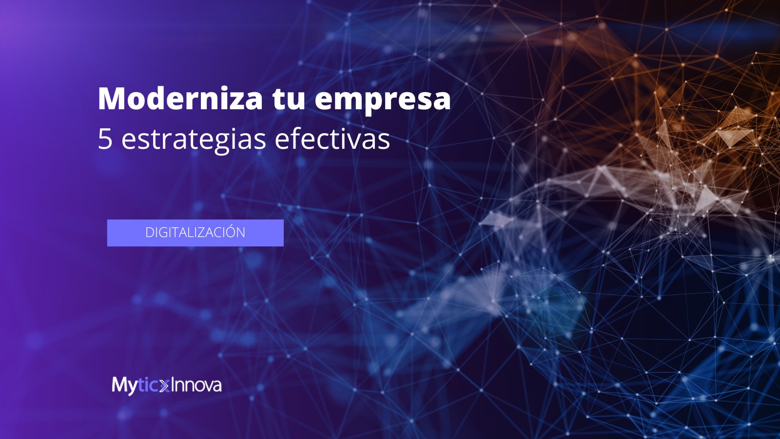 5 Estrategias efectivas para modernizar tu empresa