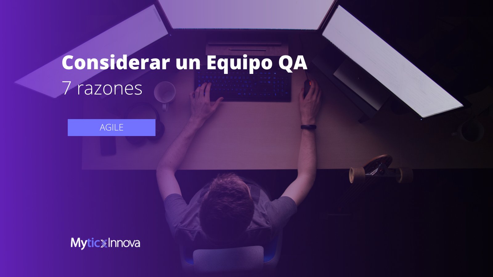 7 razones para considerar un equipo de QA