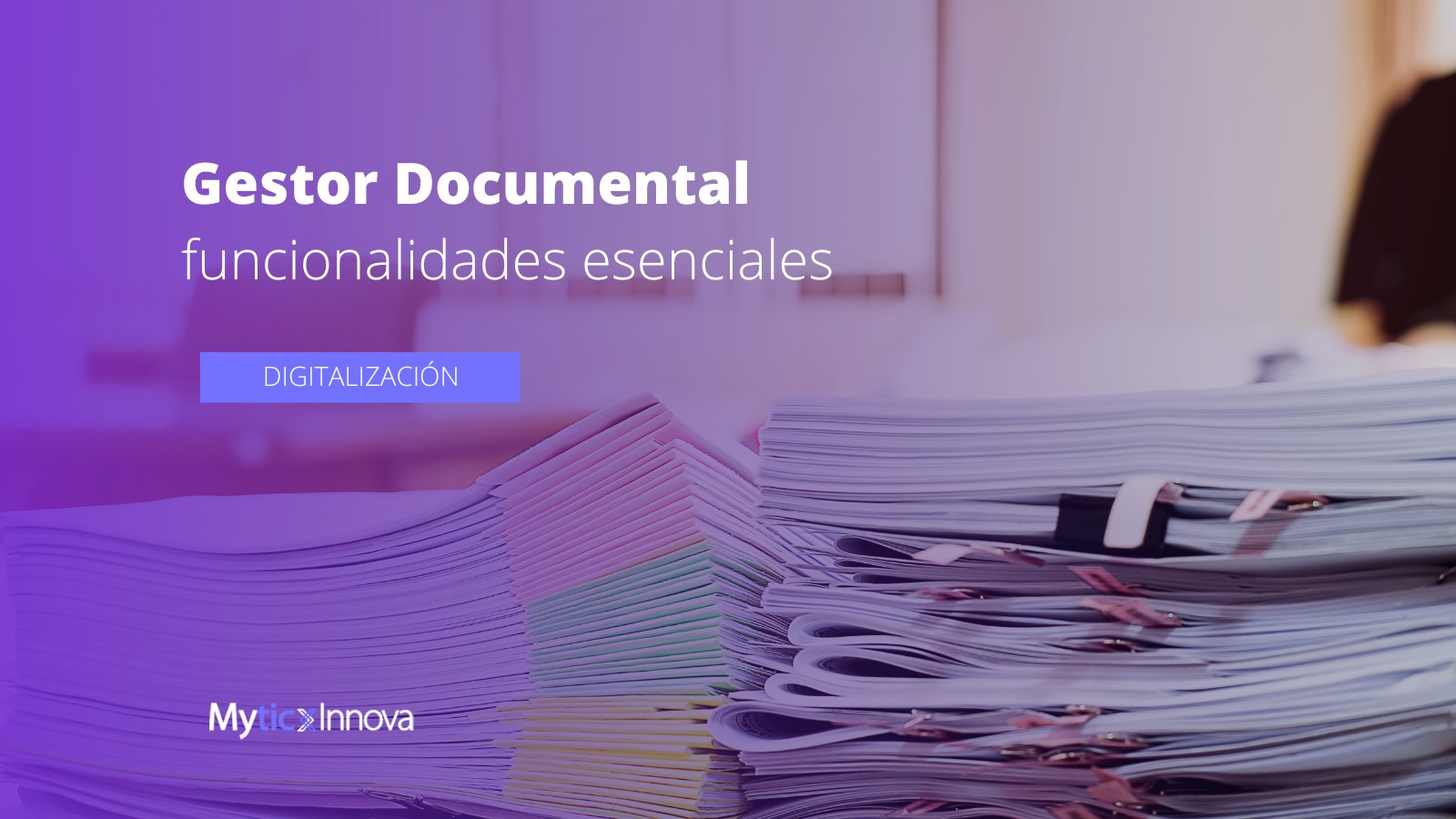 Funcionalidades esenciales de un gestor documental