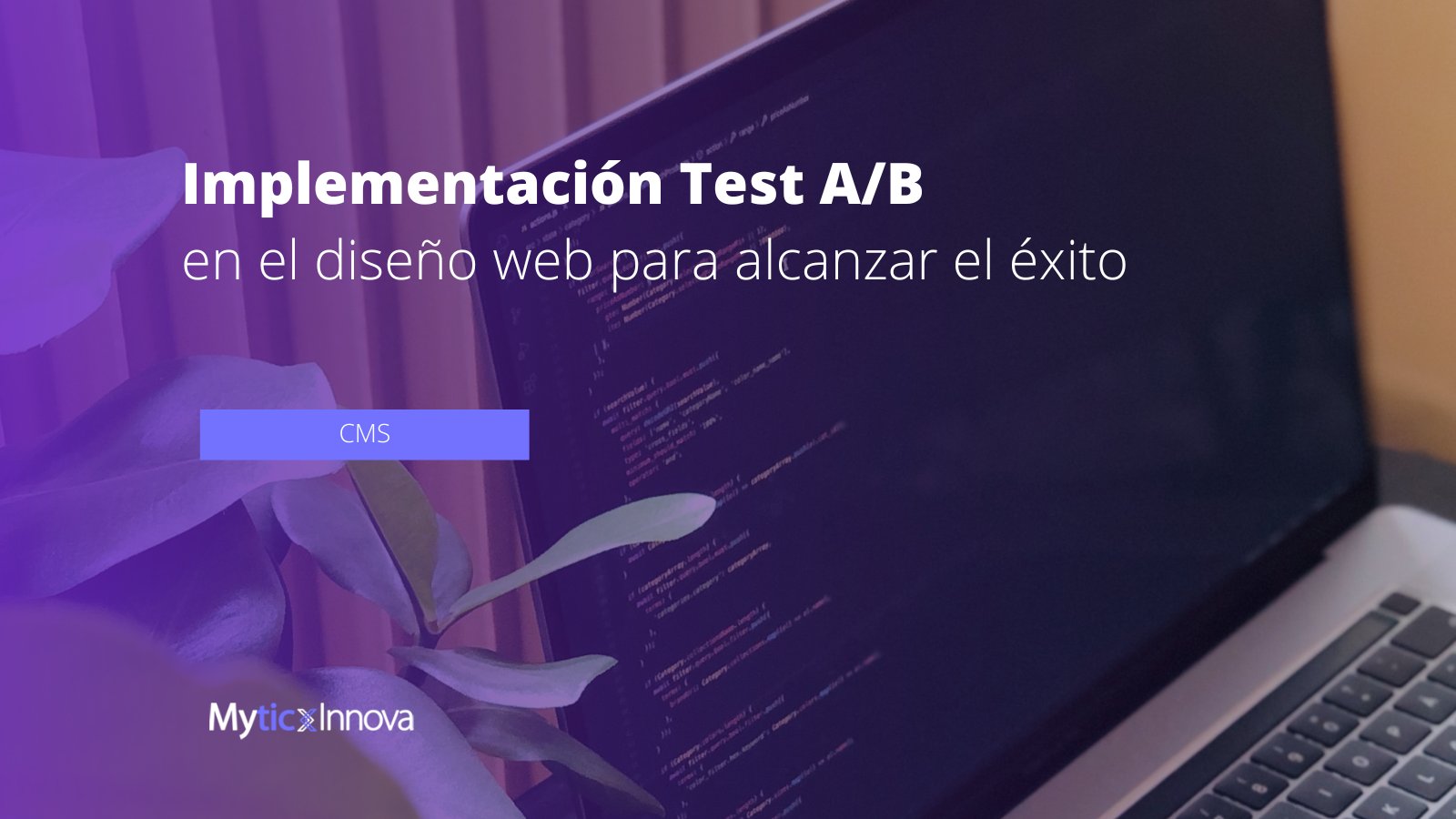Implementación del test A/B en el diseño web para alcanzar el éxito
