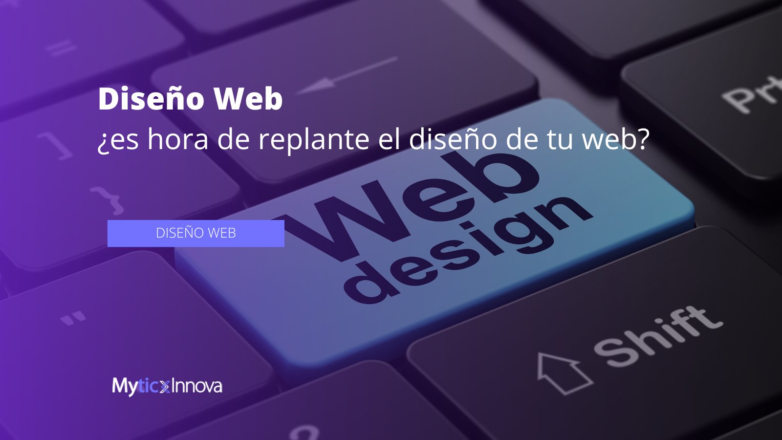 ¿Es hora de replantear el diseño web de tu sitio? Descúbrelo aquí